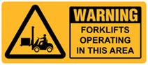 Warning - Forklifts Operating in this Area